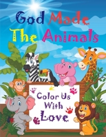 God Made The Animals - Color Us With Love: Bible Coloring Book for kids ages 3 - 8 B0BXN48BJH Book Cover