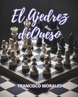 El ajedrez de queso 6072955096 Book Cover