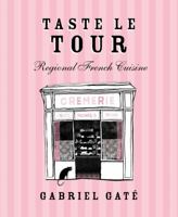 Taste Le Tour: Regional French Cuisine 1740668928 Book Cover
