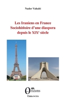 Les Iraniens en France: Sociohistoire d'une diaspora depuis le XIXe siècle (Errances) (French Edition) B07ZWBQNMP Book Cover