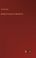 Markgraf Conrad Von Montserrat 1141396084 Book Cover