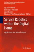 Service Robotics within the Digital Home: Applications and Future Prospects 9400714904 Book Cover