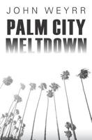 Palm City Meltdown 1732852774 Book Cover