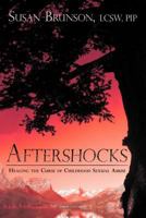 Aftershocks: Healing the Curse of Childhood Sexual Abuse 1452538123 Book Cover