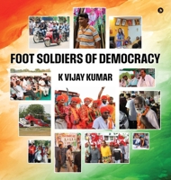 Foot Soldiers of Democracy B0FBMP6SNW Book Cover