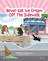 Never Eat Ice Cream Off The Sidewalk 1034177818 Book Cover