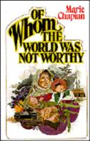 Of Whom the World Was Not Worthy 0871234173 Book Cover