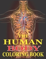 The Human Body Coloring Book: The Ultimate Anatomy Study Guide with Magnificent Learning Structure B08LRQPRRK Book Cover