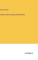 Twenty Years Among the Mexicans 3382830264 Book Cover