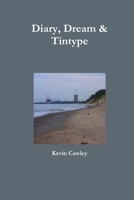 Diary, Dream & Tintype 1300175052 Book Cover