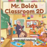 Mr. Bolo's Classroom 2D B0HDD5DVVC Book Cover