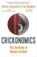 Crickonomics: The Anatomy of Modern Cricket 1472992733 Book Cover