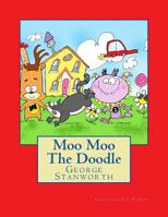 Moo-Moo the Doodle and Other Poems 1490326316 Book Cover