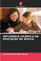 INFLUÊNCIA ISLÂMICA NA EDUCAÇÃO NA ÁFRICA 6203052140 Book Cover