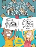 My First How To Draw Book: Learn How To Drawing - For Kids With Animals And More B08MRW6T53 Book Cover