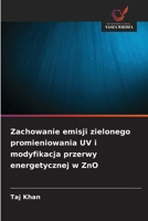 Zachowanie emisji zielonego promieniowania UV i modyfikacja przerwy energetycznej w ZnO (Polish Edition) 6209475612 Book Cover