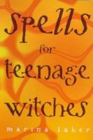 Spells for Teenage Witches 1569752443 Book Cover