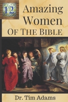 12 Amazing Women of the Bible 1691052175 Book Cover