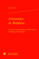 Amazones de Boheme: Construction Du Genre Et de la Nation a l'Epoque Romantique 2406121380 Book Cover