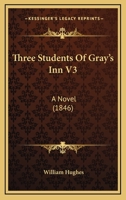 The Three Students Of Gray's Inn 1347113053 Book Cover