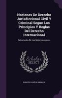 Nociones de Derecho Jurisdiccional Civil y Criminal Segun Los Principios y Reglas del Derecho Internacional: Estractadas de Los Mejores Autores 1358247900 Book Cover