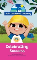 JOIN JACKSON's JOURNEY Celebrating Success 0645746150 Book Cover