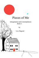 Pieces of Me (Imagination and Contemplation) Book 2 1463764510 Book Cover