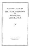 Something About The Dulaney (Dulany) Family: And A Sketch Of The Southern Cobb Family 1495410323 Book Cover