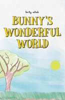 Bunny's Wonderful World 1647531519 Book Cover