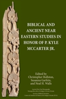 Biblical and Ancient Near Eastern Studies in Honor of P. Kyle McCarter Jr. (Ancient Near East Monographs) 1628374055 Book Cover