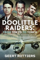 Doolittle Raiders: from Tokyo to Torch : The Story of Six 'Raiders' in the USAAF's 319th Bombardment Group 1036185745 Book Cover