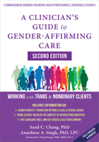 A Clinician's Guide to Gender-Affirming Care: Working with Trans and Nonbinary Clients 1648486770 Book Cover