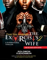 THE EXORCIST'S WIFE 2 (THE BLOOD OATH SAGA) 9789848412 Book Cover