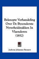 Beknopte Verhandeling Over De Byzonderste Nyverheidstakken In Vlaenderen (1852) 1160806497 Book Cover