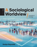 A Sociological Worldview: Essentials of Sociology 1793534497 Book Cover