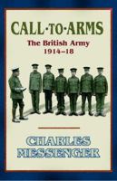 Call-to-Arms: The British Army 1914-18 (Cassell Military Paperbacks) 0297846957 Book Cover