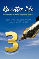 Rewritten Life 3: COME AND SIT WITH HIM FOR A WHILE B0HJ38BLXP Book Cover