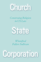 Church State Corporation: Construing Religion in US Law 022645455X Book Cover