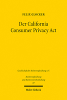 Der California Consumer Privacy Act: Ein Liberaler Gegenentwurf Zur Dsgvo Fur Das Private Datenschutzrecht (Rechtsvergleichung Und Rechtsvereinheitlichung) 3161619412 Book Cover