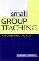 Small Group Teaching: A Trouble-Shooting Guide 0749428961 Book Cover