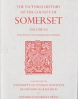 A History of the County of Somerset: Volume VII Burton, Horethorne and Norton Ferris Hundreds (Wincanton and Neighbou 0197227929 Book Cover