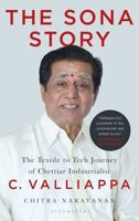 The Sona Story:The Textile to Tech Journey of Chettiar Industrialist C. Valliappa 9361317458 Book Cover