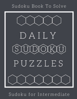 Daily Sudoku Puzzles: 200 Sudoku Puzzles With Solution, Sudoku Book To Solve, Sudoku One Puzzle Per Page, Sudoku For Intermediate Large Print Puzzles, Large Print Medium Level Sudoku Book. B089M1HBFM Book Cover