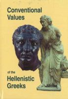 Conventional Values of the Hellenistic Greeks (Studies in Hellenistic Civilization ; Vol. VIII) 8772885556 Book Cover