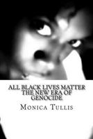 All Black Lives Matter Part One Edition: The New Era of Genocide 1519120346 Book Cover