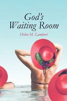 God's Waiting Room 1604743859 Book Cover
