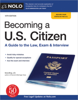 Becoming a U.S. Citizen: A Guide to the Law, Exam & Interview 1413328962 Book Cover