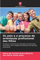 Os pais e o processo de orientação profissional dos filhos (Portuguese Edition) 620704617X Book Cover