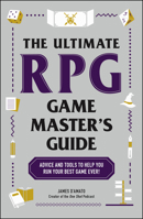 The Ultimate RPG Game Master's Guide: Advice and Activities to Help You Lead the Best Game Ever! 1507221851 Book Cover