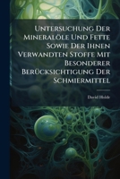 Untersuchung Der Mineralole Und Fette Sowie Der Ihnen Verwandten Stoffe Mit Besonderer Berucksichtigung Der Schmiermittel 1147947341 Book Cover